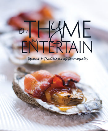 A Thyme to Entertain: Menus and Traditions of Annapolis