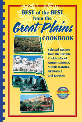 Best of the Best from the Great Plains Cookbook: Selected Recipes from the Favorite Cookbooks of North Dakota, South Dakota, Nebraska, and Kansas