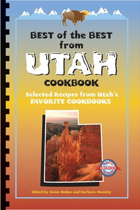 Best of the Best from Utah Cookbook: Selected Recipes from Utah's Favorite Cookbooks