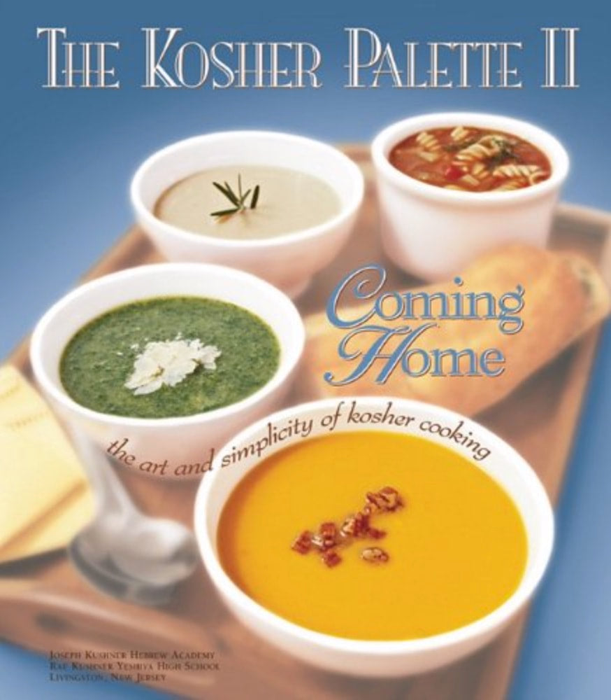 The Kosher Palette II: Coming Home—The Art and Simplicity of Kosher Cooking
