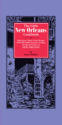 The Little New Orleans Cookbook: Fifty-Seven Classic Creole Recipes That Will Enable Everyone to Enjoy the Special Cuisine of New Orleans