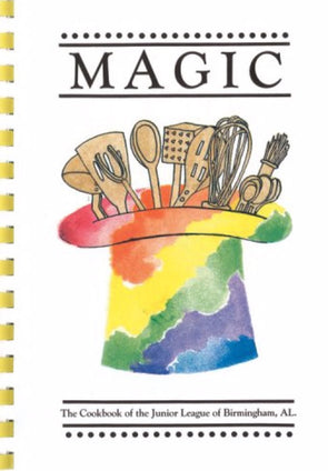 Magic: The Cookbook of the Junior League of Birmingham, AL