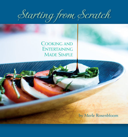 Starting from Scratch: Cooking and Entertaining Made Simple